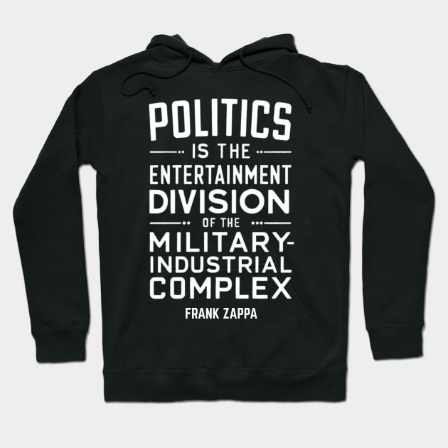 Frank Zappa Quote About Politics Hoodie by BubbleMench